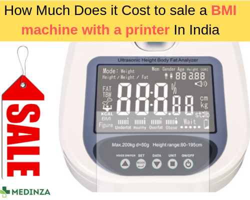 How Much Does it Cost to sale a BMI machine with a printer In India